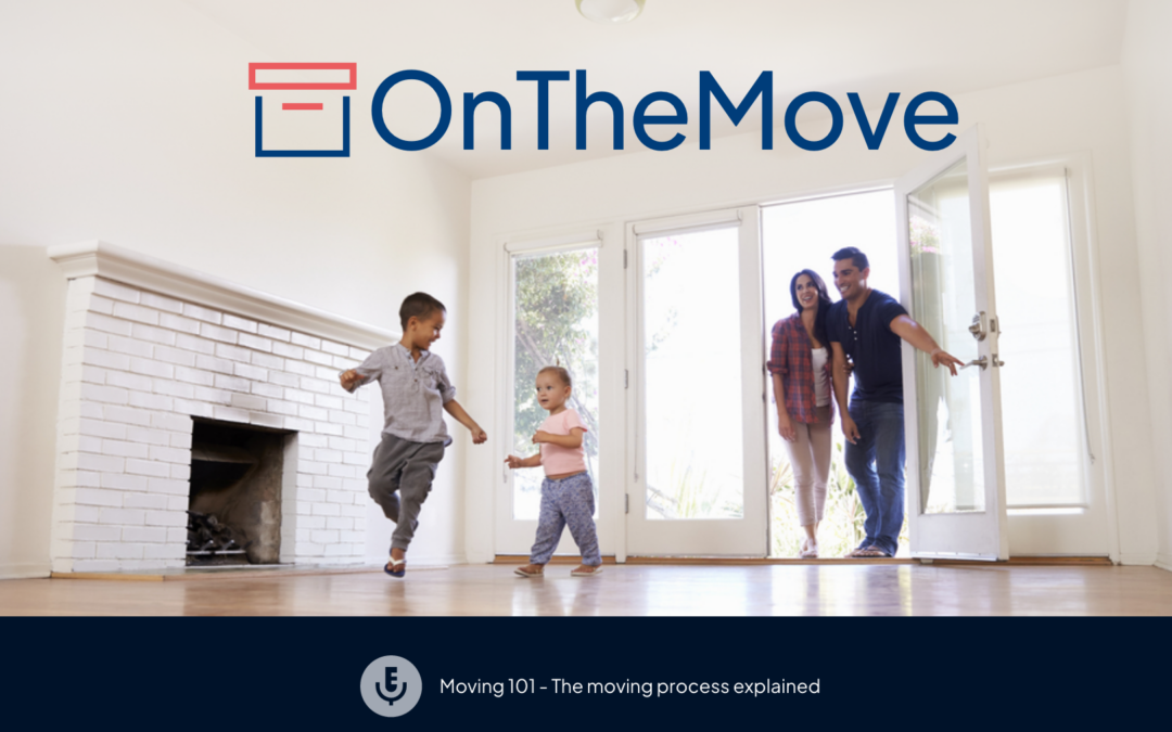 OnTheMove transcript: Moving 101 – The moving process explained