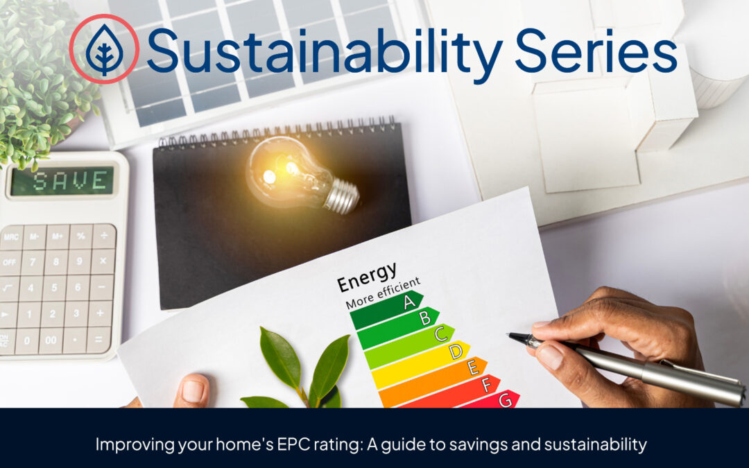Improving your home’s EPC rating: A guide to savings and sustainability